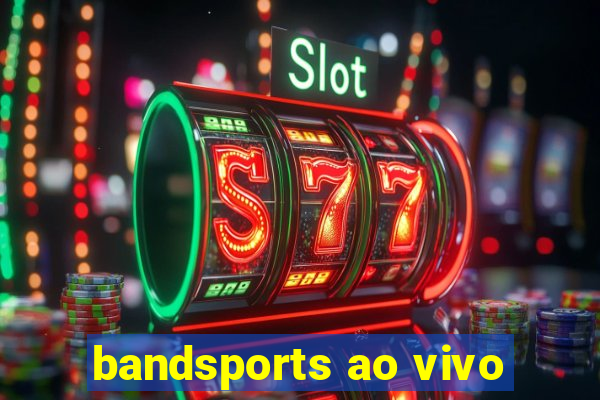 bandsports ao vivo